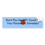504552_mad%20face, Don't Piss Me Off I Could Be... Bumper Stickers