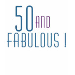 50 and Fabulous T-Shirt