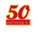 50 and loving it ! T-Shirt