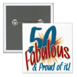 50 Fabulous and Proud of it Button