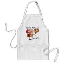 50 is Beautiful Tshirts and Gifts Apron