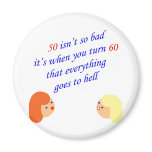 50 isn't so bad fridge magnets
