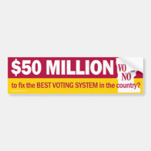 $50 Million to Fix the Best Voting System Bumper Bumper Sticker