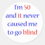 50 Never gone blind Stickers