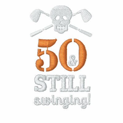 50 & Still Swinging - Golf Birthday Shirt Polo Shirt 50 & Still Swinging - Golf Birthday Shirt Polo Shirt