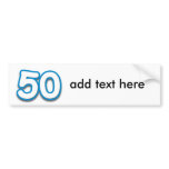 50 Year Birthday or Anniversary - Add Text Bumper Stickers