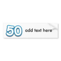 50 Year Birthday or Anniversary - Add Text Bumper Stickers