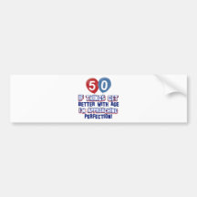 50 year old birthday gifts bumper stickers