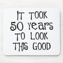 50th birthday, 50 years to look this good! mousepads