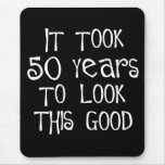 50th birthday, 50 years to look this good! mouse pad