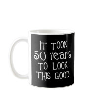 50th birthday, 50 years to look this good! mug