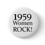 50th Birthday Gifts, 1959 Women Rock! Button