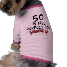 50th birthday gifts, 50 is 5 perfect 10s! doggie tee shirt
