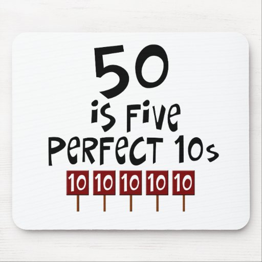 50th birthday gifts, 50 is 5 perfect 10s! mousepad