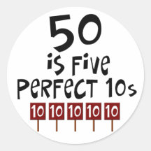 50th birthday gifts, 50 is 5 perfect 10s! round stickers