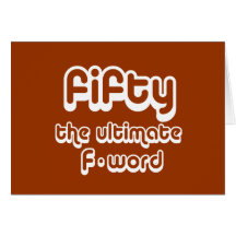 50th birthday gifts - Fifty, the ultimate F-word Cards