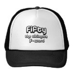 50th birthday gifts - Fifty, the ultimate F-word Trucker Hats