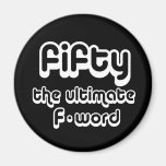 50th birthday gifts - Fifty, the ultimate F-word Refrigerator Magnets