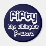 50th birthday gifts - Fifty, the ultimate F-word Refrigerator Magnet
