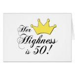 50th birthday gifts, Her highness is 50! Greeting Card