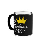 50th birthday gifts, Her highness is 50! Coffee Mug
