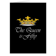 50th birthday The Queen is 50! Greeting Card