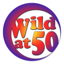 50th Gifts, Wild at 50! Round Stickers