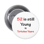 52 Tortoise Years Pinback Buttons