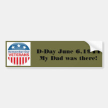 555754  vet, D-Day June 6,1944My Dad was there! Bumper Sticker