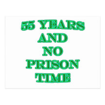 55 and no prison time post cards