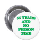 55 et aucune peine de prison badge