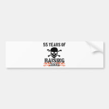 55 years of raising hell bumper stickers