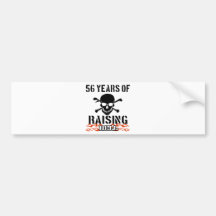 56 years of raising hell bumper sticker