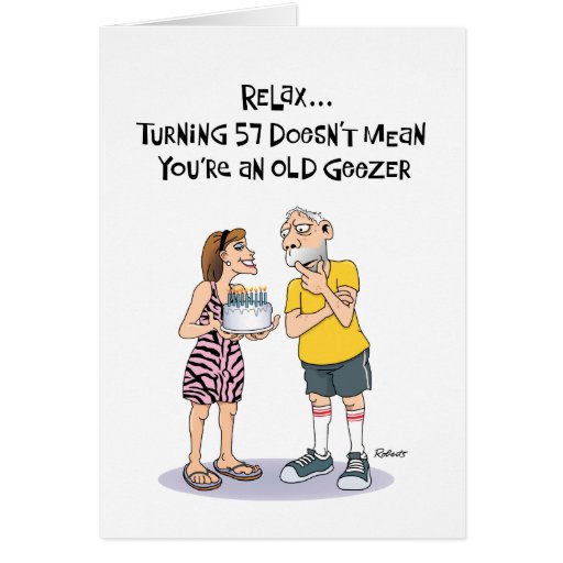 57th Birthday Funny Card For Geezer Zazzle