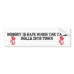 595277451_l, 595277451_l, NOBODY IS SAFE WHEN T... Bumper Stickers