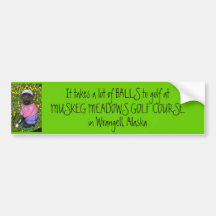 5-15-07 035, It takes a lot of BALLS to golf at... Bumper Stickers