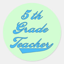 5th Grade Teacher Blue Text Tshirts and Gifts Round Sticker