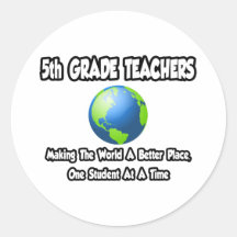 5th Grade Teachers...Making World a Better Place Sticker