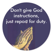 608020, Don't give God instructions,just report... Stickers