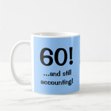 60..and still accounting! Triple-sided mug