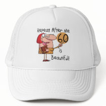 60 is Beautiful Tshirts and gifts Trucker Hats
