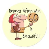 60 is Beautiful Tshirts and gifts Stickers