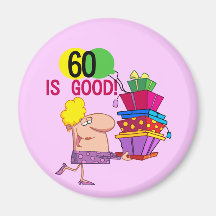60 is Good Birthday Tshirts and Gifts Refrigerator Magnet
