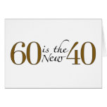 60 Is The New 40 Greeting Cards