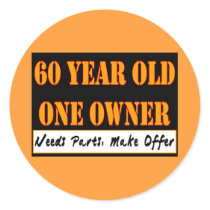 60 Year Old, One Owner - Needs Parts, Make Offer Round Stickers