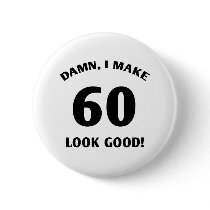 60 Yr Old Gag Gift Pinback Buttons
