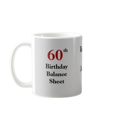 60th Birthday Balance Sheet - triple-sided Coffee Mug by accountingcelebrity