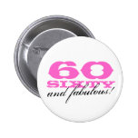 60th birthday button for women | 60 and fabulous!