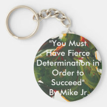 62F82B0B, "You Must Have Fierce Determination i... Keychain