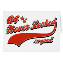 64 never looked so good greeting card